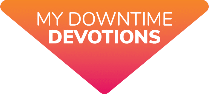 My downtime devotions